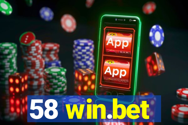 58 win.bet